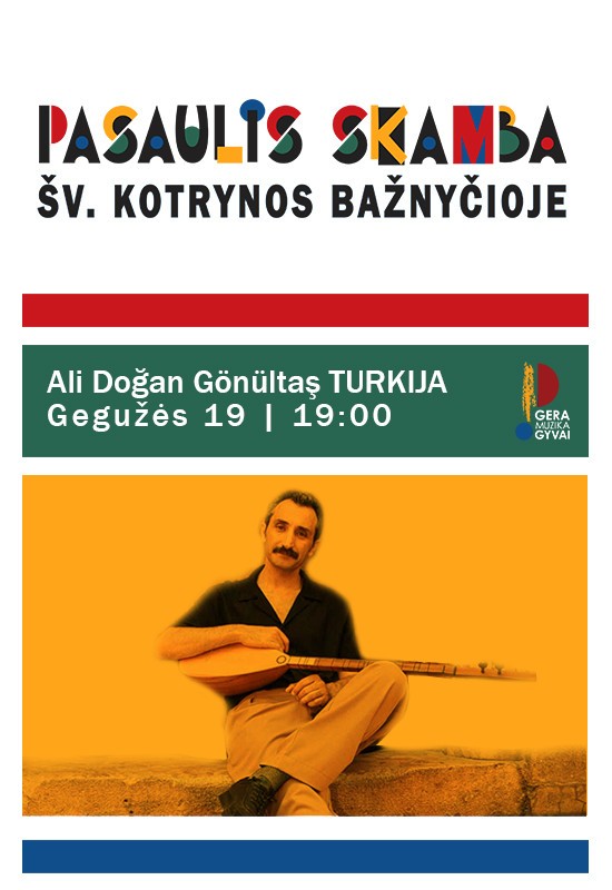 Купить билеты ALI DOĞAN GÖNÜLTAŞ koncertas. Festivalis Pasaulis skamba Šv. Kotrynos bažnyčioje Vilnius, Šv. Kotrynos bažnyčia Май 19