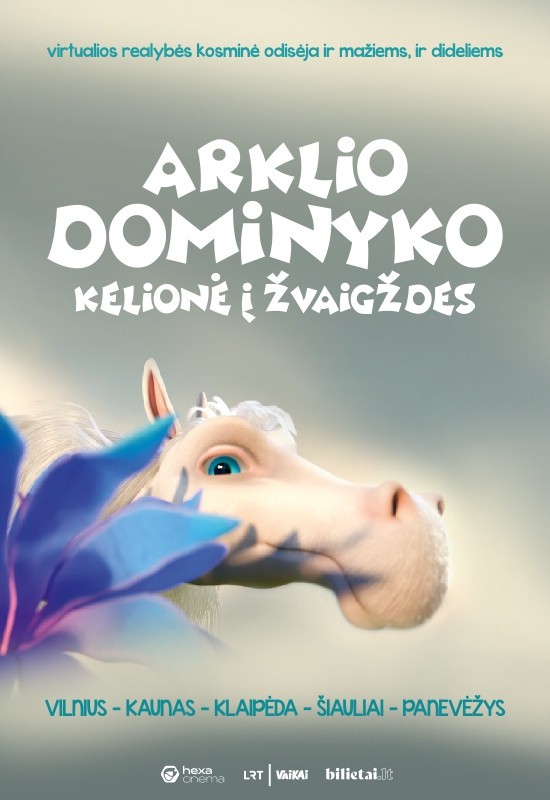 Pirkti bilietus (Vilnius) Arklio Dominyko kelionė į žvaigždes * Vilnius, Hexa Cinema VILNIUS (H. Raduškevičiaus rūmai) Kovas 01