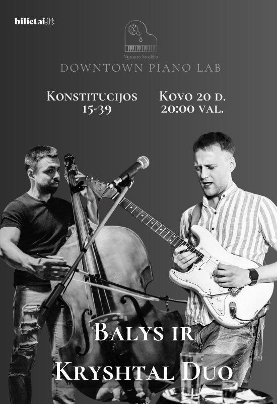 Pirkti bilietus Išskirtinis, intymus džiazo vakaras - Deimantas Balys ir Aliaksei Kryshtal Vilnius, Downtown Piano Lab Kovas 20