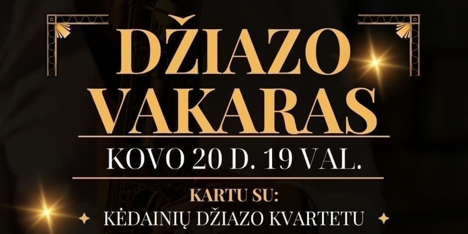 Купить билеты Džiazo Vakaras kartu su Kėdainių Džiazo Kvartetu! Kėdainiai, „Grėjaus namas“ Март 20