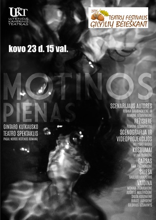 Buy tickets Teatrų festivalis „Gi(y)lių beieškant. Spektaklis “ MOTINOS PIENAS“ Utena, Utenos Kamerinis teatras March 23