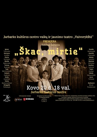 Pirkti bilietus Vaikų ir jaunimo teatro „Vaivorykštė“ spektaklio premjera S. Šaltenio „Škac, mirtie“ Jurbarkas, Jurbarko kultūros centras Kovas 20