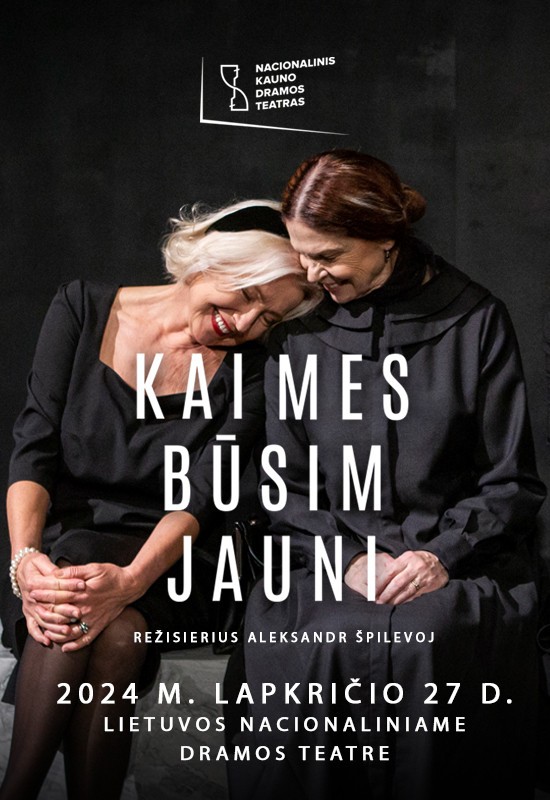 Pirkti bilietus Kai mes būsim jauni (Vilnius) Vilnius, Lietuvos nacionalinis dramos teatras Lapkritis 27