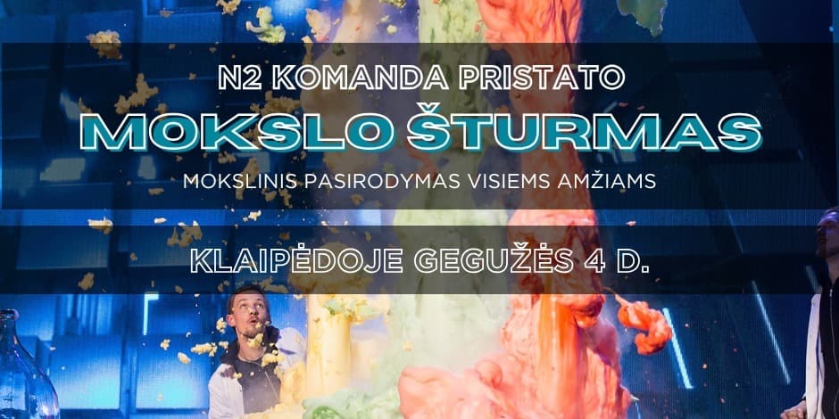 Buy tickets N2 Mokslo Šturmas Klaipėdoje Klaipėda, Klaipėdos Kultūros fabrikas May 04