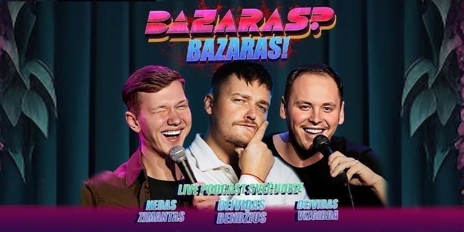 Купить билеты Live tinklalaidė “Bazaras? Bazaras” Vilnius, Line Up Апрель 15