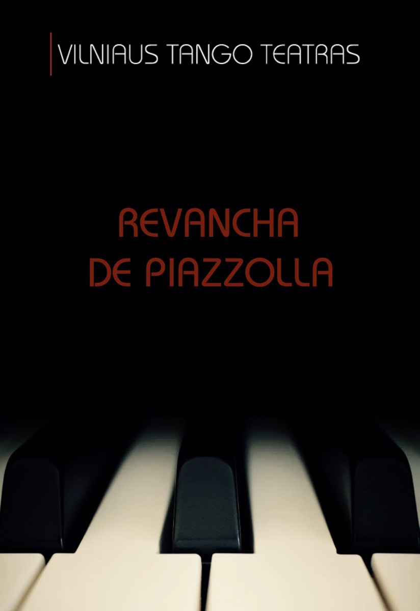 Pirkti bilietus Vilniaus tango teatras - Revancha De Piazzolla Vilnius, La Casa Del Tango, Gedimino pr. 64 Gegužė 29