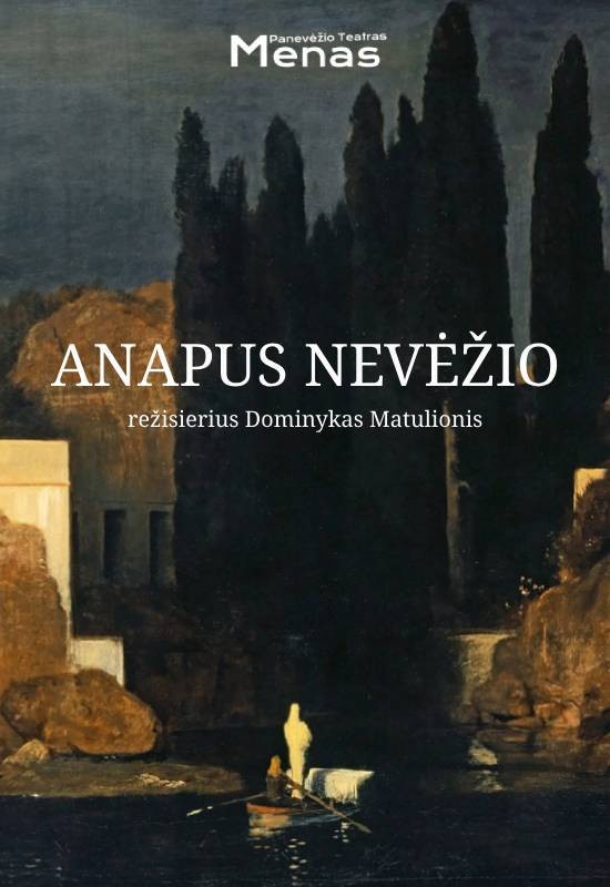 Pirkti bilietus PREMJERA!  ANAPUS NEVĖŽIO Panevėžys, Panevėžio teatras MENAS Gegužė 03