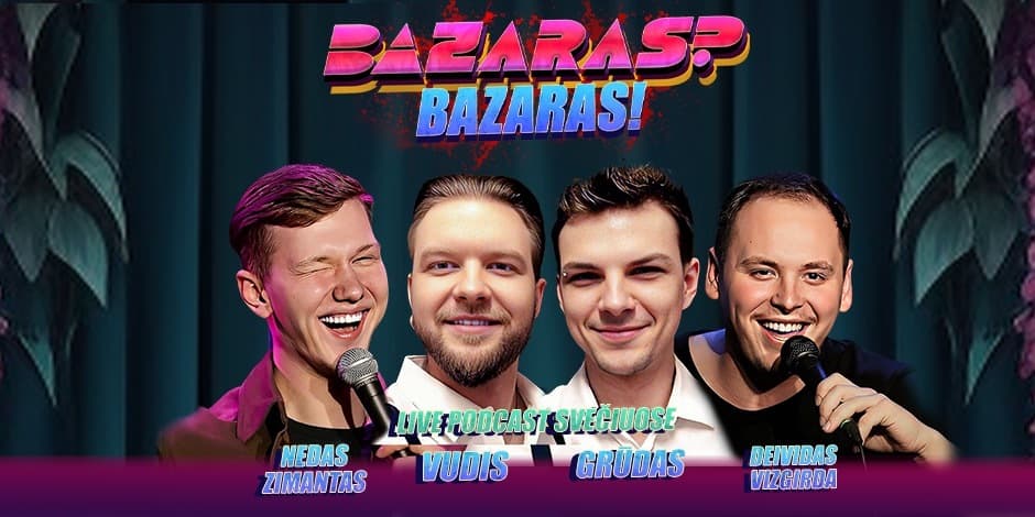 Pirkti bilietus Live tinkalaidė “Bazaras? Bazaras” Vilnius, Line Up Balandis 22