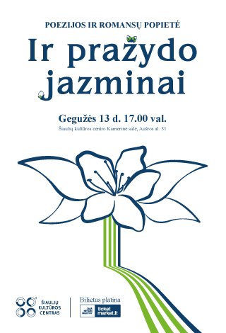 Pirkti bilietus Poezijos ir romansų popietė „Ir pražydo jazminai“ Šiauliai, Šiaulių kultūros centro kamerinė salė Gegužė 13