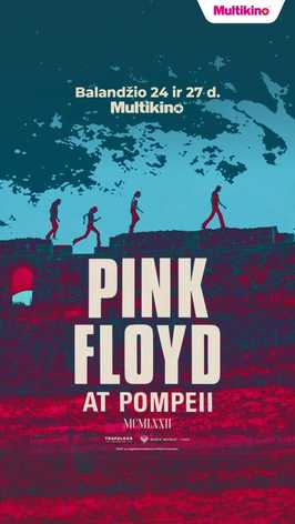 Pirkti bilietus Pink Floyd at Pompeii – MCMLXXII Vilnius, MULTIKINO Ozas Gegužė 03