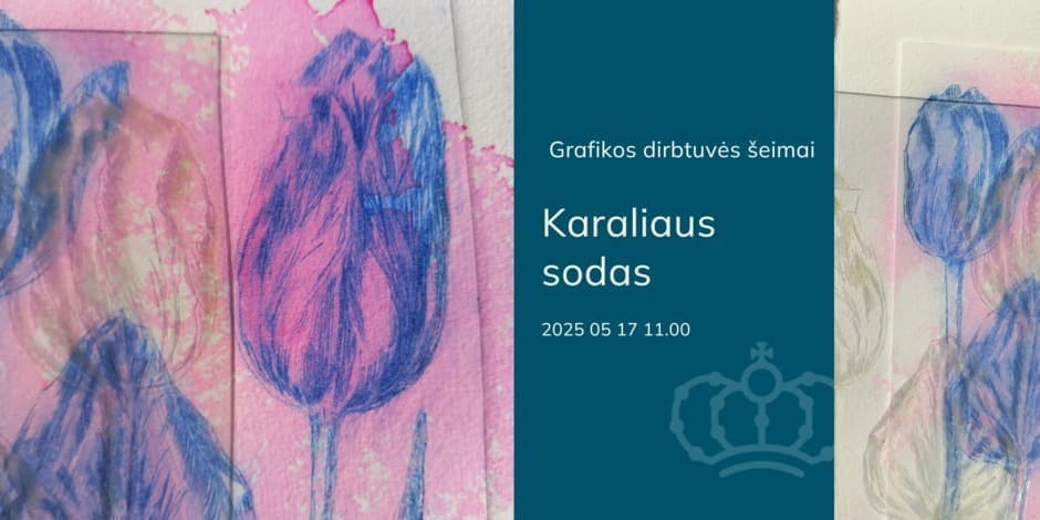 Pirkti bilietus Grafikos dirbtuvės šeimai „Karaliaus sodas“ Vilnius, Bažnytinio paveldo muziejus Gegužė 17
