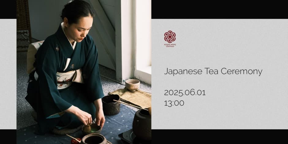 Pirkti bilietus Japanese Tea Ceremony I 06.01 Vilnius, Azijos menų centras Birželis 01