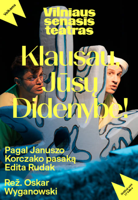Купить билеты „KLAUSAU, JŪSŲ DIDENYBE ! “ Rež. Oskar Wyganowski Vilnius, Vilniaus Senasis Teatras Май 21