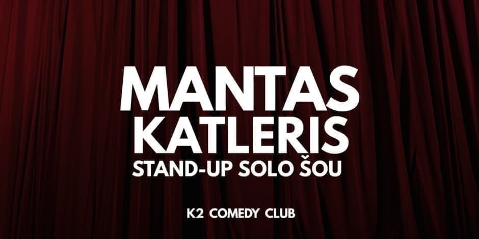 Pirkti bilietus MANTAS KATLERIS STAND-UP SOLO ŠOU | 1-RENGINYS Vilnius, K2 Comedy Club Gegužė 10