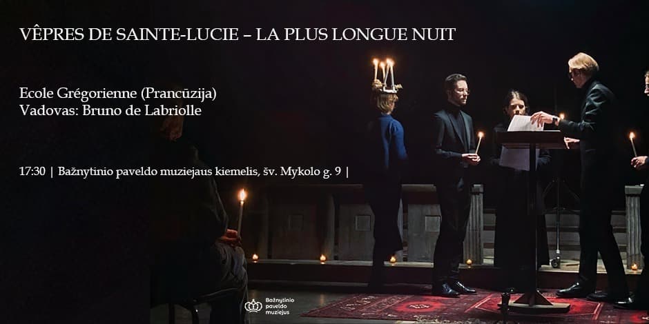 Pirkti bilietus Koncertas | École Grégorienne (Prancūzija) / Vêpres de sainte Lucie: La plus longue nuit Vilnius, Bažnytinio paveldo muziejus Gegužė 08