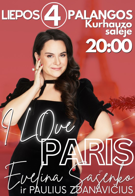 Pirkti bilietus EVELINA SAŠENKO | I LOVE PARIS Palanga, Palangos Kurhauzo koncertų salė Liepa 04
