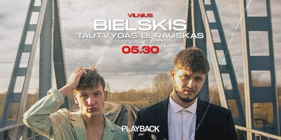 Pirkti bilietus PLAYBACK.inc: Bielskis & Tautvydas Burauskas | 05.30 Vilnius Vilnius, Paviljonas Gegužė 30