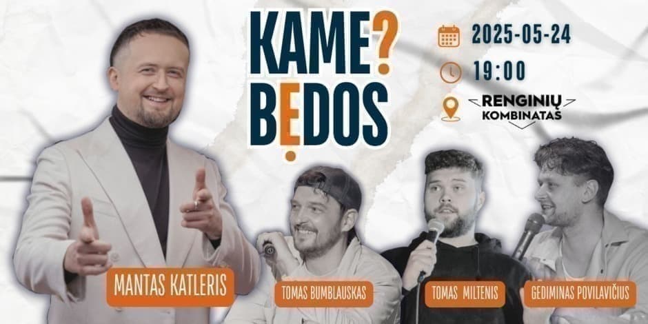 Pirkt biļetes KAME BĖDOS? #6 su Mantu Katleriu / Klaipėda - Memel Comedy Co Klaipėda, Renginių kombinatas Maijs 24
