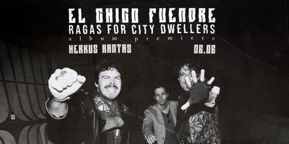 Pirkti bilietus El Chico Fuendre - Ragas for City Dwellers || albumo pristatymo koncertas Klaipėda, Herkus Kantas Birželis 06