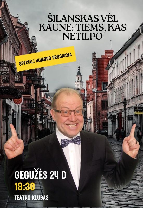 Pirkti bilietus Šilanskas Kaune: laikas grąžinti Kaunui skolą Kaunas, Teatro klubas Gegužė 24