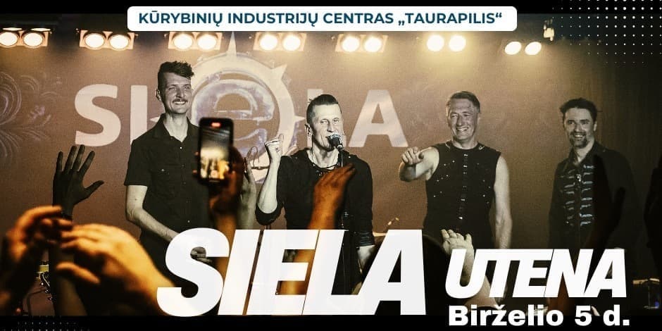 Pirkt biļetes Grupės SIELA koncertas UTENOJE!!! Utena, Kūrybinių industrijų centras „Taurapilis“ Jūnijs 05