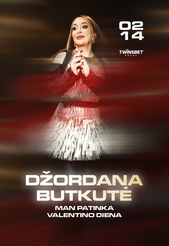 Pirkti bilietus Džordana Butkutė. Man patinka Valentino diena Vilnius, Twinsbet Arena Vasaris 14