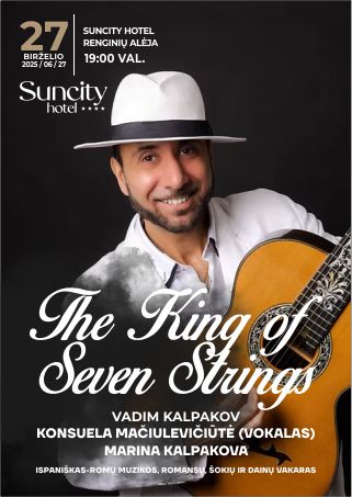 Buy tickets The King of Seven Strings – gitaros virtuozas Vadimas Kolpakovas / Suncity Hotel Renginių alėja Šiauliai, Suncity hotel June 27