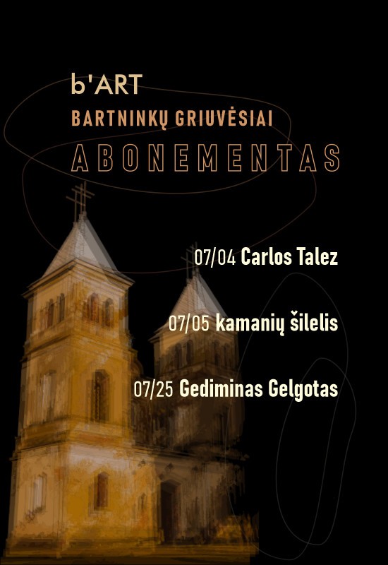 Pirkti bilietus ABONEMENTAS | b'ART 13 Bartninkų seniūnija, Bartninkų bažnyčios griuvėsiai Liepa 04-25