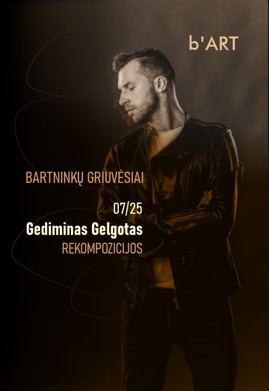 Pirkti bilietus GEDIMINAS GELGOTAS: Rekompozicijos | b'ART 13 Bartninkų seniūnija, Bartninkų bažnyčios griuvėsiai Liepa 25