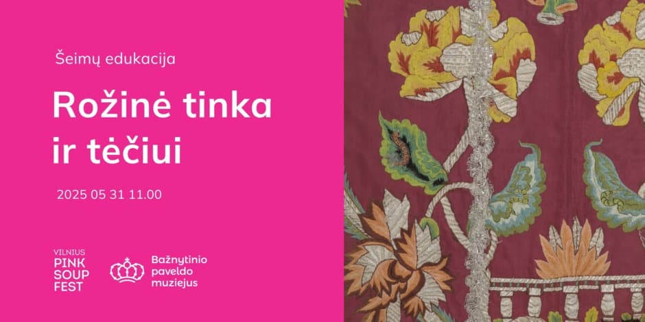 Pirkt biļetes Šeimų edukacija „Rožinė tinka ir tėčiui“ Vilnius, Bažnytinio paveldo muziejus Maijs 31
