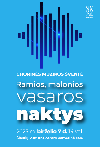 Купить билеты Chorinės muzikos šventė „Ramios, malonios vasaros naktys“ Šiauliai, Šiaulių kultūros centro kamerinė salė Июнь 07