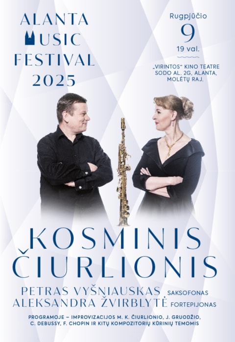 Pirkti bilietus Alantos muzikos festivalis. ALEKSANDRA ŽVIRBLYTĖ ir PETRAS VYŠNIAUSKAS: Kosminis Čiurlionis Molėtų raj., Kino teatras „Virinta“ Rugpjūtis 09