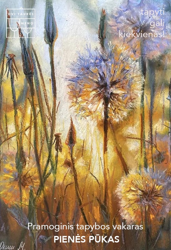 Pirkti bilietus Tapybos vakaras: Pienės pūkas Vilnius, Dvi taurės meno tapybos studija - dvaras Liepa 10