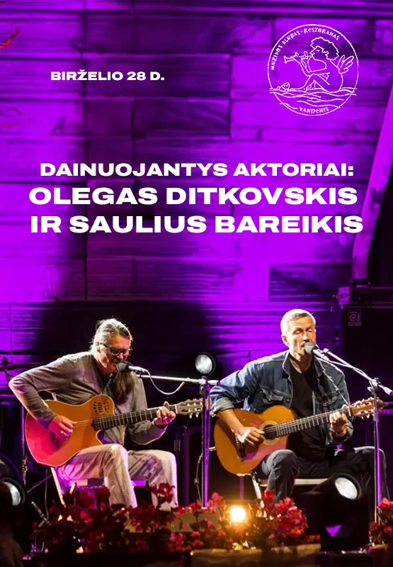Buy tickets Dainuojantys aktoriai Olegas Ditkovskis ir Saulius Bareikis Palanga, Muzikos klubas Vandenis June 28