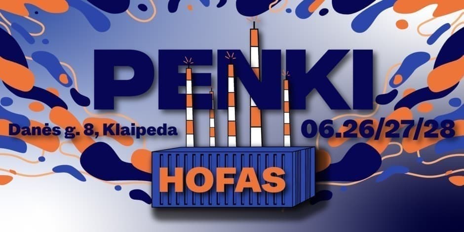 Pirkti bilietus PENKI -- HOFAS Klaipėda, Hofas Birželis 26