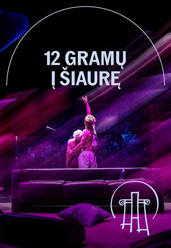 Pirkti bilietus VMT spektaklis | 12 GRAMŲ Į ŠIAURĘ Vilnius, Valstybinis Vilniaus mažasis teatras Spalis 14