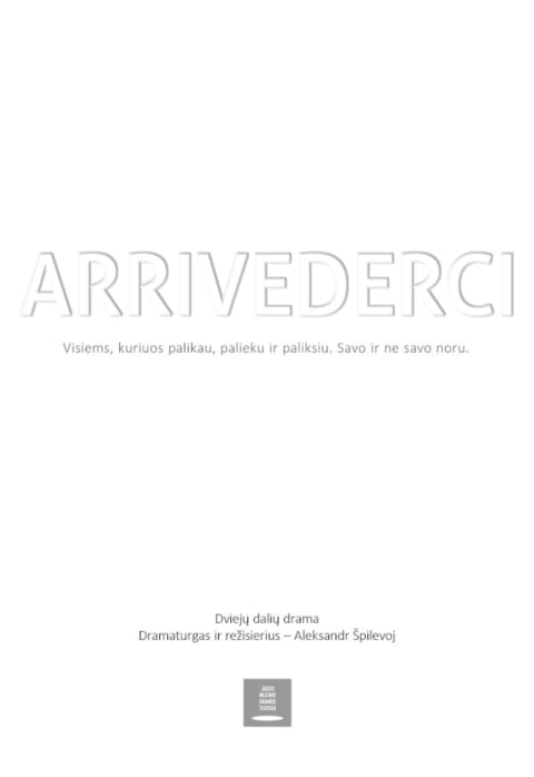 Pirkti bilietus JMDT Premjera | ARRIVEDERCI rež. Aleksandr Špilevoj Panevėžys, Juozo Miltinio dramos teatras Spalis 30