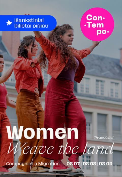 Pirkti bilietus ConTempo 2025: WOMEN WEAVE THE LAND | Compagnie La Migration (Prancūzija) Kauno raj., Tado Ivanausko Obelynės sodyba Rugpjūtis 09