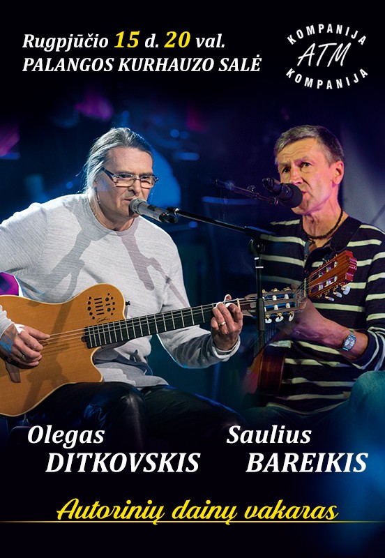 Buy tickets OLEGAS DITKOVSKIS ir SAULIUS BAREIKIS | Autorinių dainų vakaras Palanga, Palangos Kurhauzo koncertų salė August 15