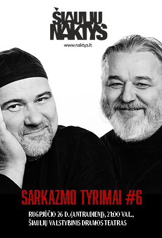Pirkti bilietus Sarkazmo Tyrimai #6. Svečiuose – aktoriai, režisieriai, humoristai Aidas Giniotis ir Robertas Aleksaitis Šiauliai, Valstybinis Šiaulių dramos teatras Rugpjūtis 26