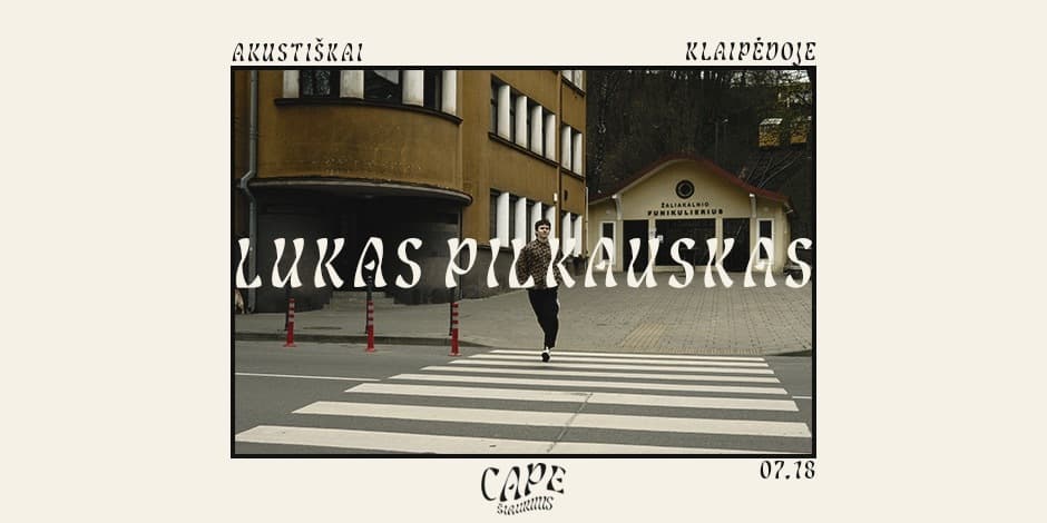 Pirkti bilietus Lukas Pilkauskas | Akustinis | CAPE Šiaurinis Klaipėda, CAPE Šiaurinis Liepa 18