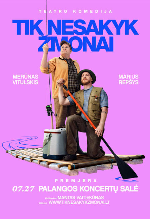 Pirkti bilietus Teatro komedija TIK NESAKYK ŽMONAI Palanga, Palangos koncertų salė Liepa 27