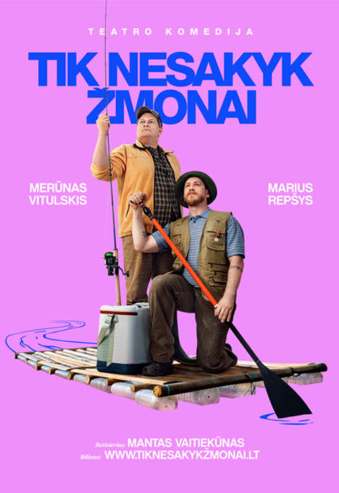 Pirkti bilietus Teatro komedija TIK NESAKYK ŽMONAI Alytus, Alytaus miesto teatras Spalis 28