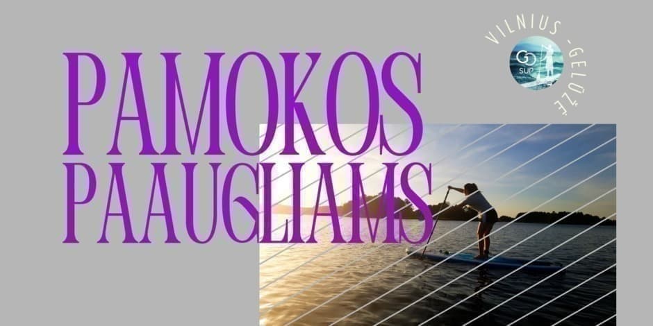 Pirkti bilietus Irklenčių (SUP) pamoka paaugliams 12-15 m. Vilniuje 06-30 Vilnius, Gėlužės Paplūdimys Birželis 30