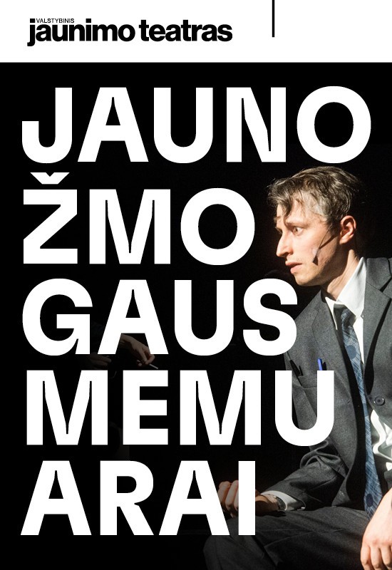 Pirkti bilietus JAUNO ŽMOGAUS MEMUARAI. Rež. Eglė Švedkauskaitė Vilnius, Valstybinis jaunimo teatras Spalis 17
