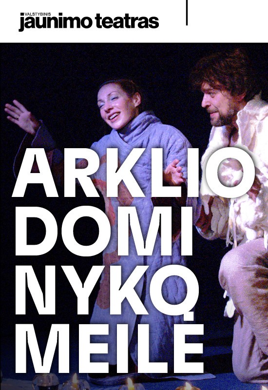 Pirkti bilietus ARKLIO DOMINYKO MEILĖ. Rež. Albertas Vidžiūnas Vilnius, Valstybinis jaunimo teatras Spalis 26