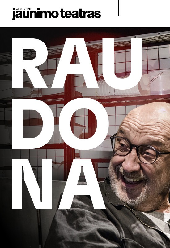 Pirkti bilietus RAUDONA. Rež. Valentinas Masalskis Vilnius, Valstybinis jaunimo teatras Lapkritis 22