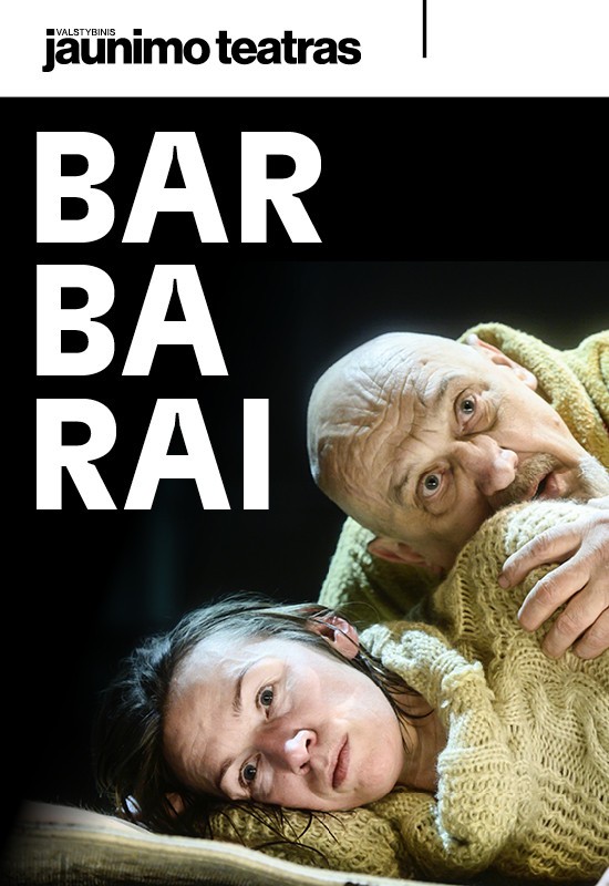 Pirkti bilietus BARBARAI. Rež. Árpád Schilling Vilnius, Valstybinis jaunimo teatras Gruodis 03