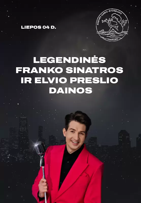 Pirkti bilietus Legendinės Franko Sinatros ir Elvio Preslio Dainos Palanga, Muzikos klubas Vandenis Liepa 04
