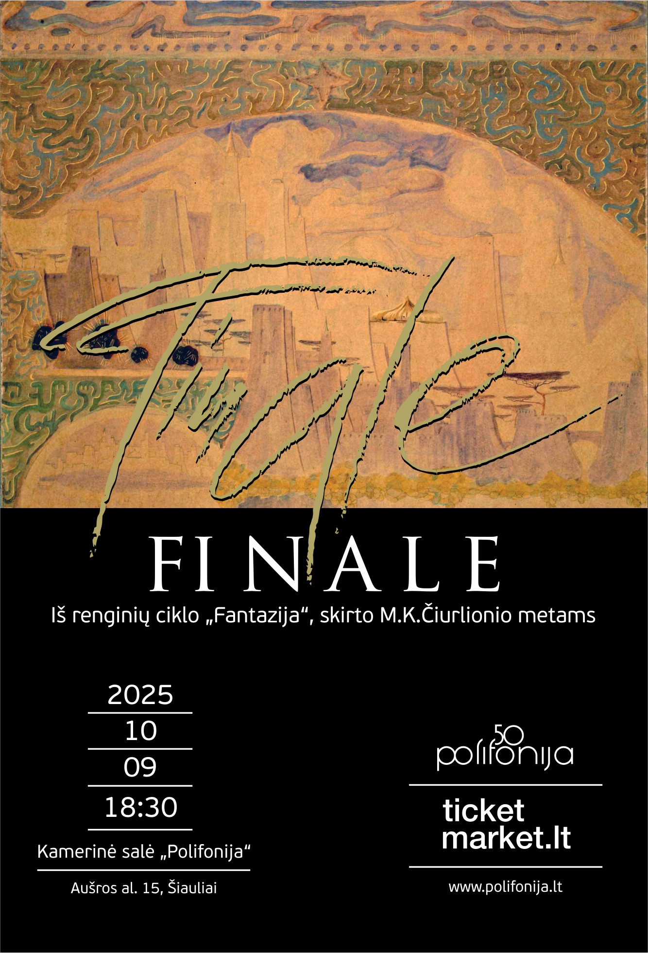 Pirkti bilietus FANTAZIJA. Finale. Iš ciklo, skirto M.K.Čiurlioniui Šiauliai, Polifonijos koncertų salė Spalis 09
